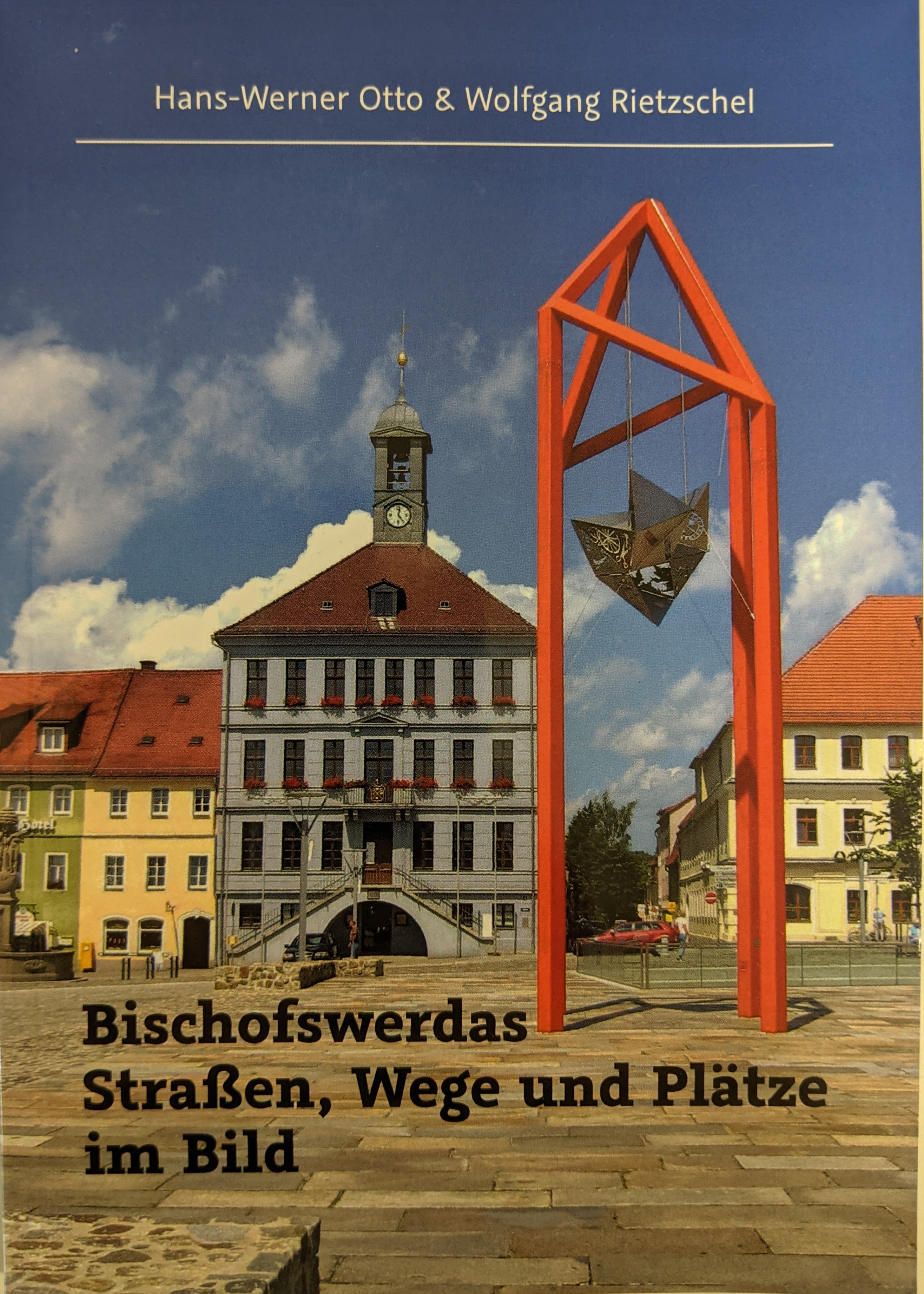 Bischofswerdas Straßen, Wege und Plätze im Bild Bischofswerdas Straßen, Wege und Plätze im Bild