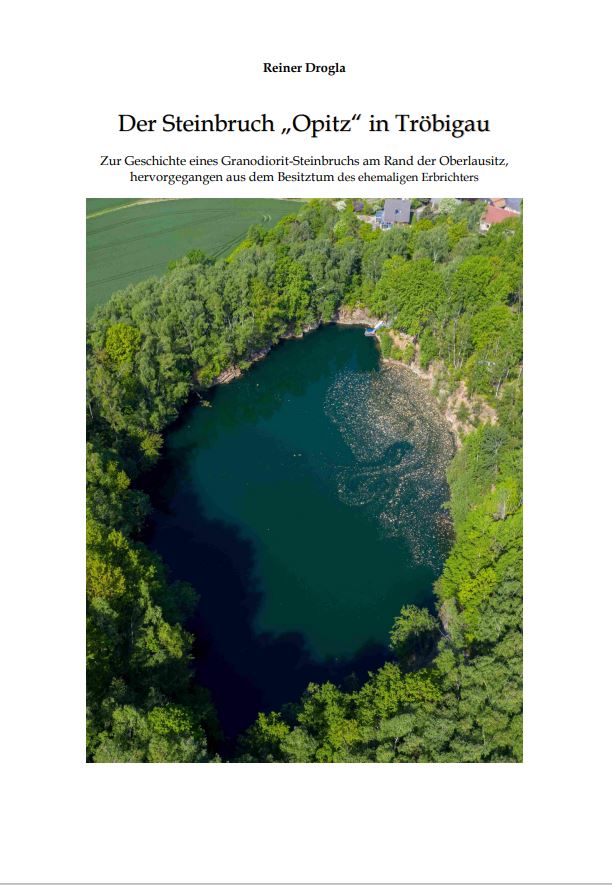 DROGLA, REINER: Der Steinbruch "Opitz" in Tröbigau